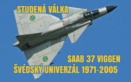 Studená válka – neutralitu střežící Saab 37 Viggen (Švédsko 1971–2005)